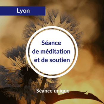 Séance de méditation et de soutien à la pratique – 2022 – Lyon